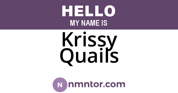 Krissy Quails