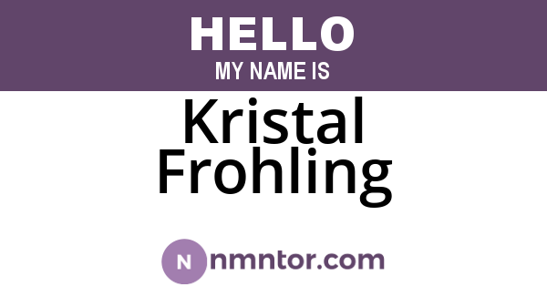 Kristal Frohling