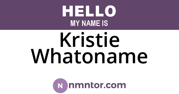 Kristie Whatoname