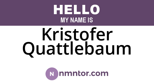 Kristofer Quattlebaum