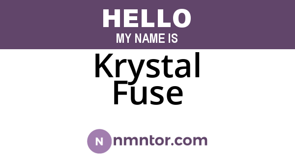 Krystal Fuse
