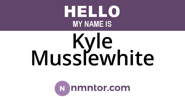 Kyle Musslewhite