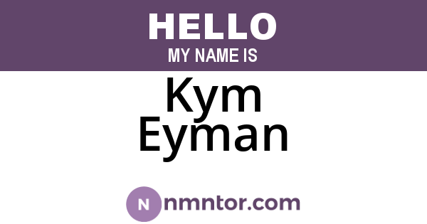 Kym Eyman
