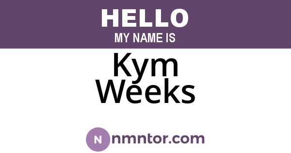 Kym Weeks