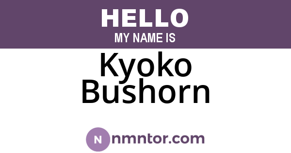 Kyoko Bushorn