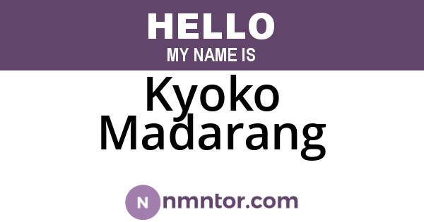 Kyoko Madarang