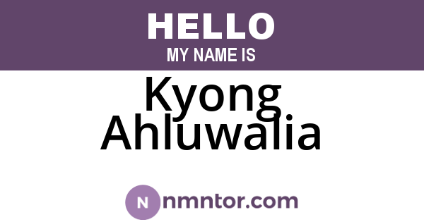 Kyong Ahluwalia