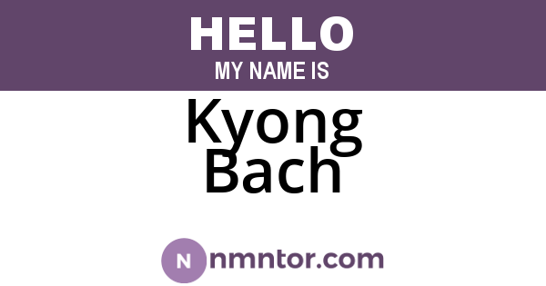 Kyong Bach