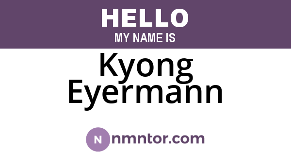 Kyong Eyermann