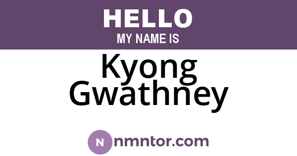 Kyong Gwathney