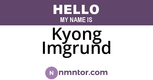 Kyong Imgrund