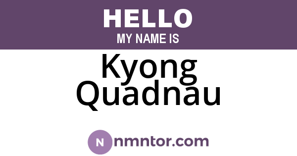 Kyong Quadnau