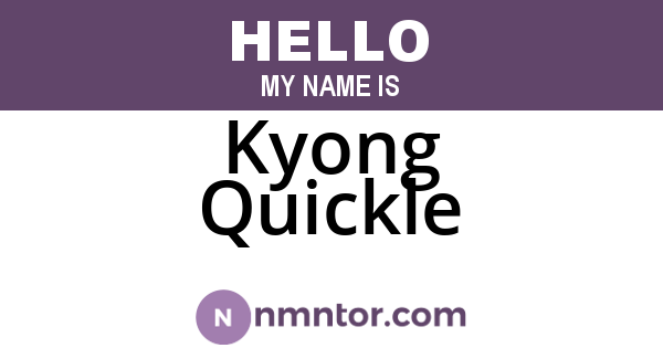 Kyong Quickle