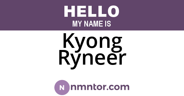 Kyong Ryneer