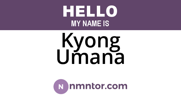 Kyong Umana