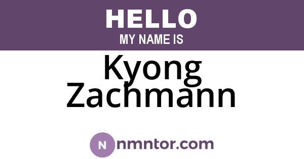 Kyong Zachmann