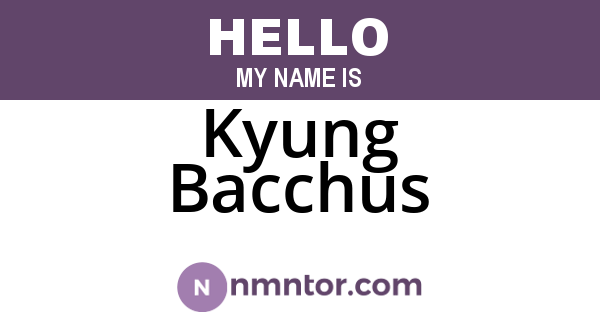 Kyung Bacchus