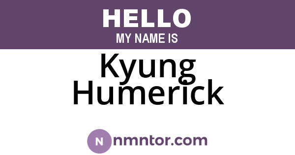 Kyung Humerick
