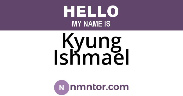Kyung Ishmael
