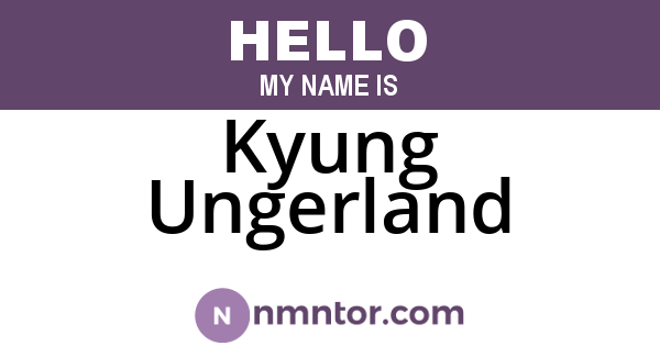 Kyung Ungerland
