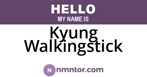 Kyung Walkingstick