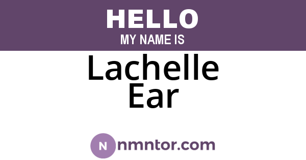 Lachelle Ear