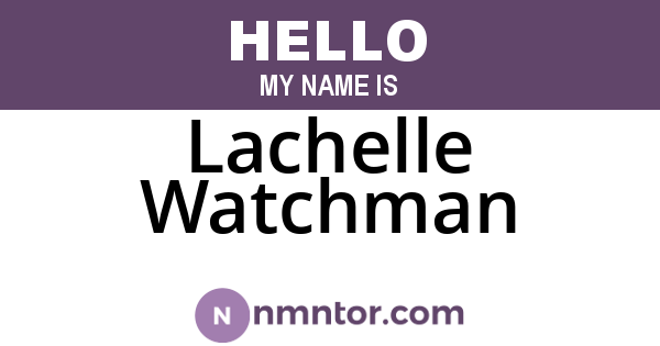 Lachelle Watchman