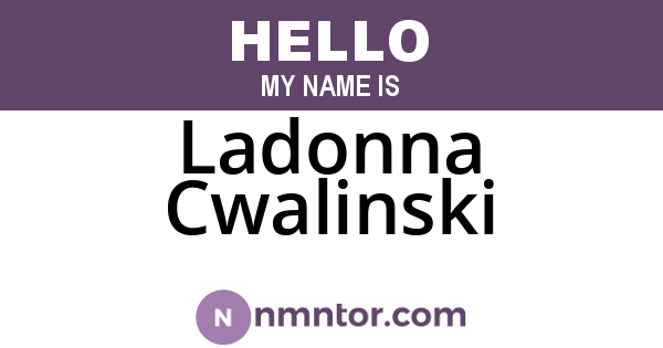 Ladonna Cwalinski