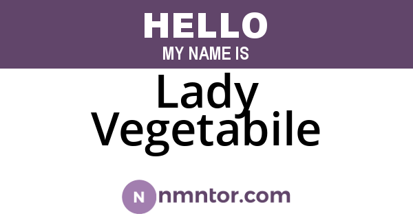 Lady Vegetabile