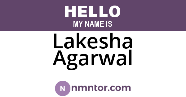 Lakesha Agarwal