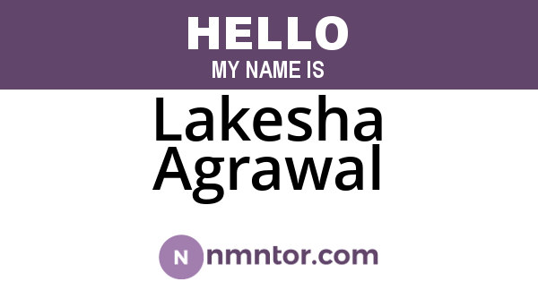 Lakesha Agrawal
