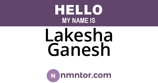 Lakesha Ganesh