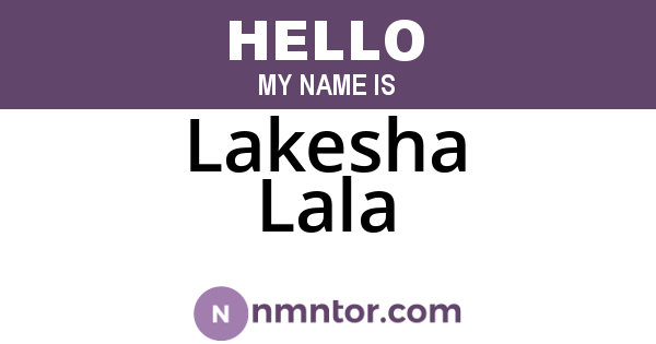 Lakesha Lala