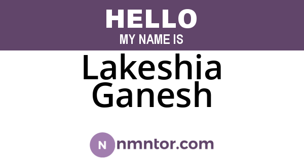 Lakeshia Ganesh