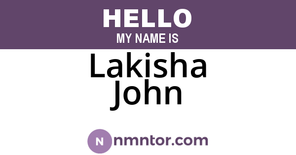 Lakisha John
