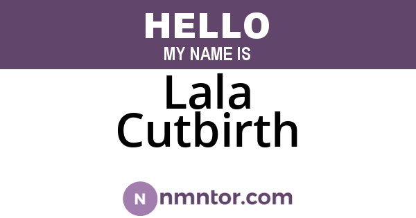 Lala Cutbirth