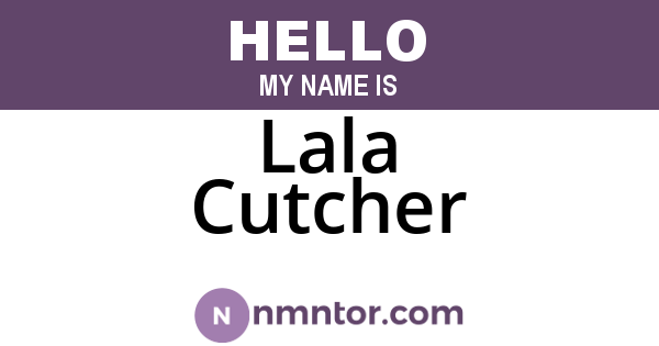 Lala Cutcher