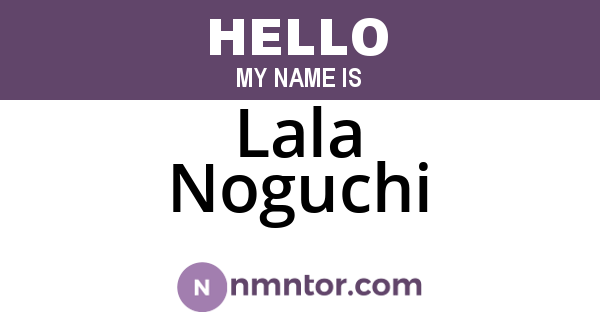 Lala Noguchi