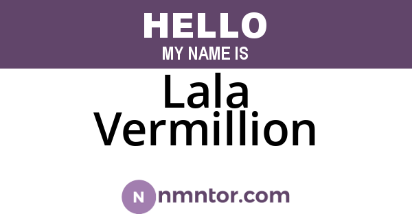 Lala Vermillion