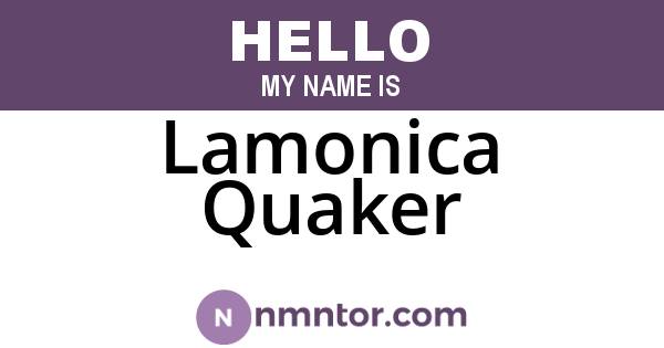 Lamonica Quaker