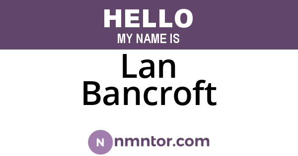 Lan Bancroft