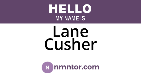 Lane Cusher