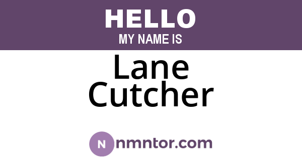 Lane Cutcher