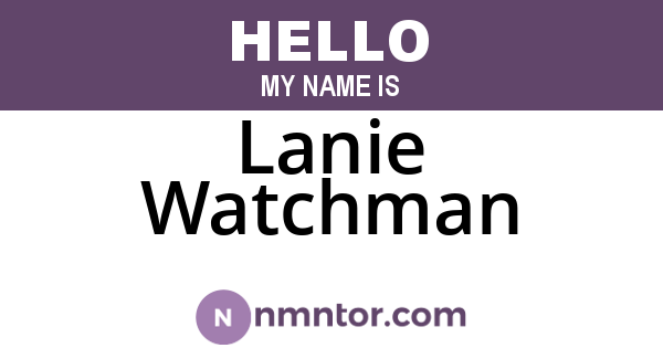 Lanie Watchman