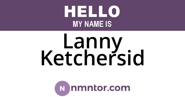 Lanny Ketchersid