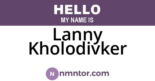 Lanny Kholodivker