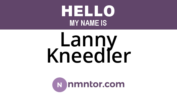 Lanny Kneedler