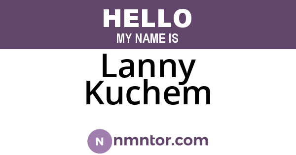 Lanny Kuchem