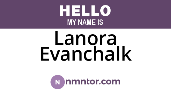 Lanora Evanchalk