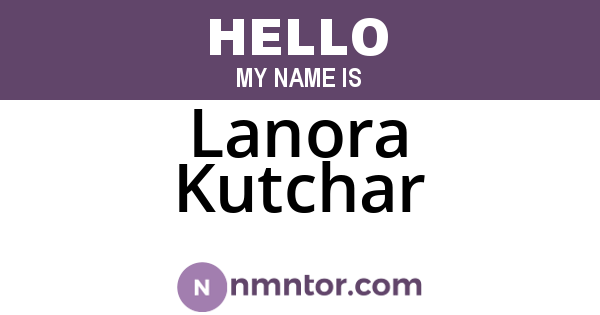 Lanora Kutchar